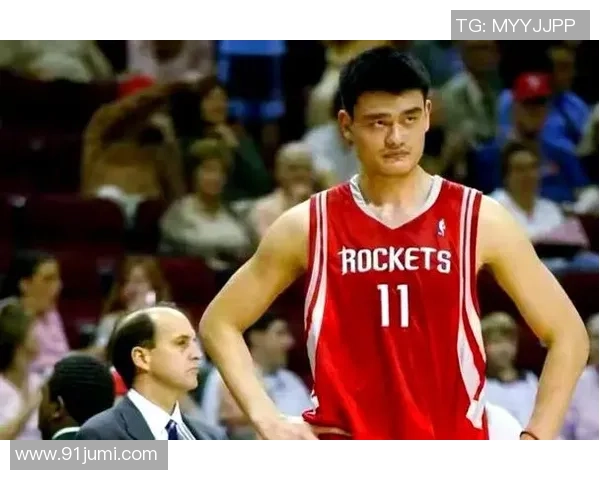 姚明在男篮赛场上的精彩瞬间与辉煌成就回顾